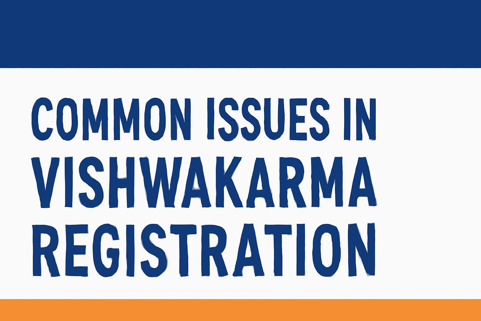 Common Issues in Vishwakarma Registration